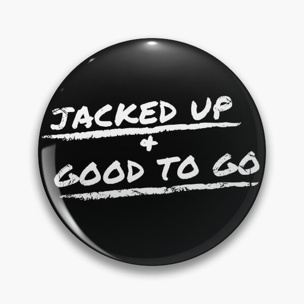 Item preview, Jacked up & Good to go designed and sold by onlinedrip.