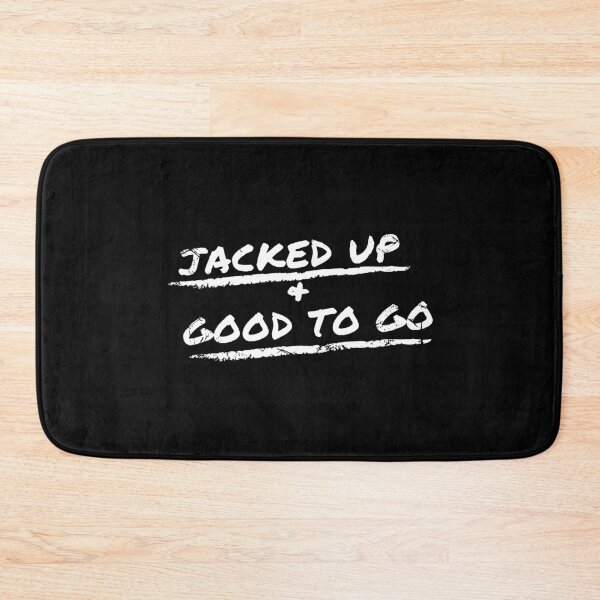 Item preview, Jacked up & Good to go designed and sold by onlinedrip.