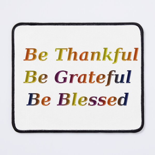 Item preview, Be Thankful, Grateful and Blessed designed and sold by Kathy Weaver.