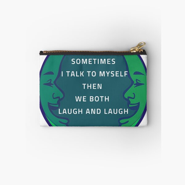 Item preview, SOMETIMES I TALK TO MYSELF THEN WE BOTH LAUGH AND LAUGH designed and sold by LaBelleMaison.