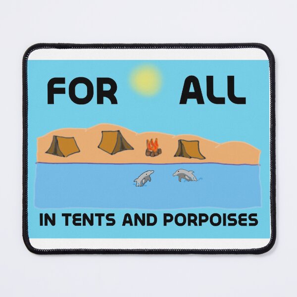 Item preview, For all in tents and porpoises designed and sold by RickPostCo.