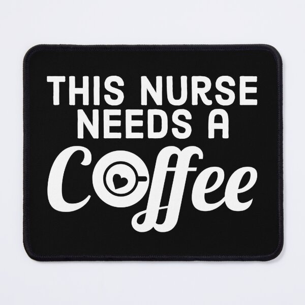 Item preview, This Nurse Needs a Coffee - Nurse Quotes designed and sold by AnyKitty.
