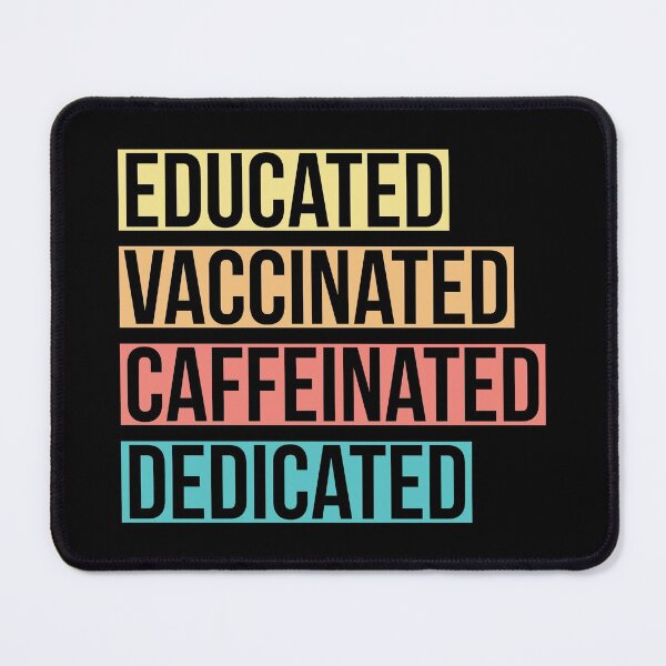Item preview, Educated Vaccinated Caffeinated Dedicated - Nurse - Teacher designed and sold by AnyKitty.