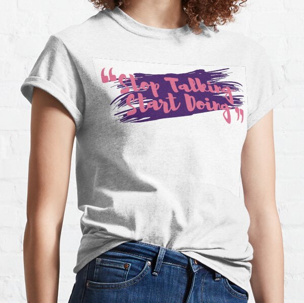 Vista previa del artículo con la obra «Deja de hablar y empieza a hacer», diseñado y vendido por SuperCutsTshirt.