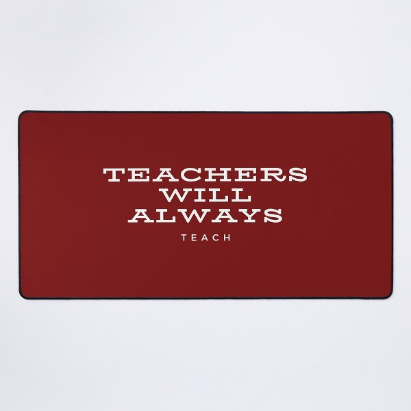 Item preview, Teachers Will Always Teach - White Text designed and sold by bonfimarts.