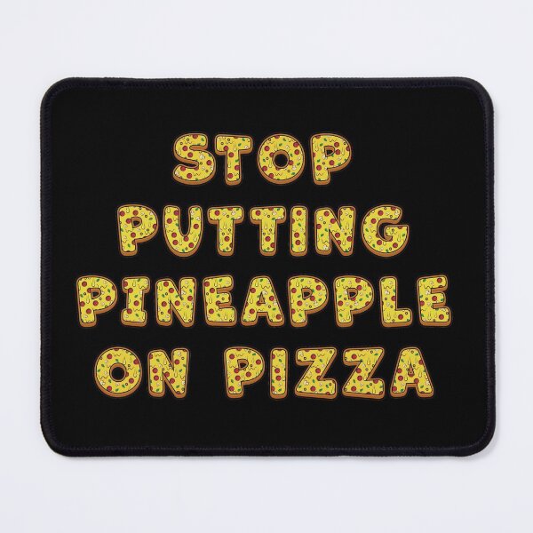 Item preview, Stop Putting Pineapple on Pizza - Funny designed and sold by Ravensdesign.