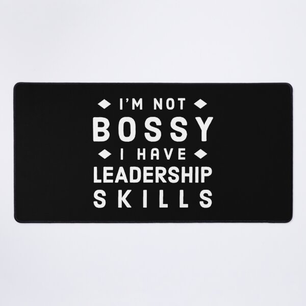 Item preview, Im Not Bossy I Have Leadership Skills - Funny Bossy Quote designed and sold by AnyKitty.