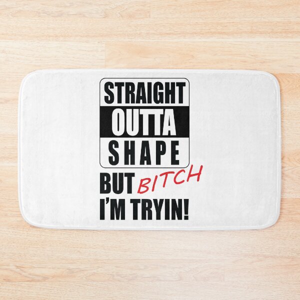 Item preview, Straight Outta Shape But Bitch I'm Trying designed and sold by InkonoStore.