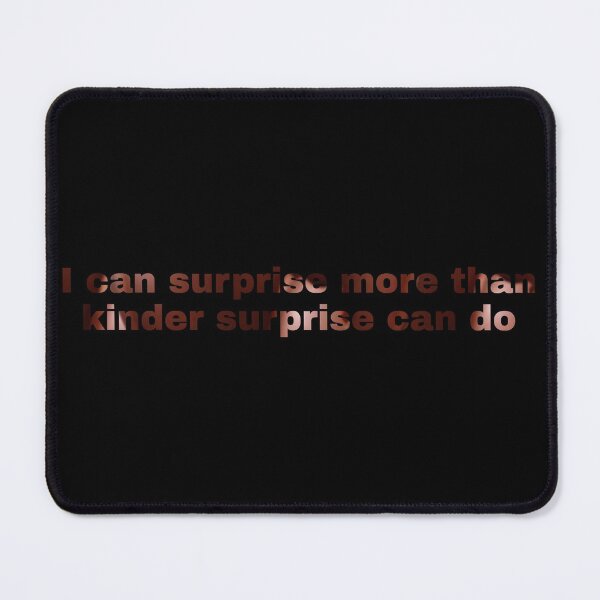 Item preview, Copie de i can surprise you more than kinder surprise can do designed and sold by TomiMedstore.