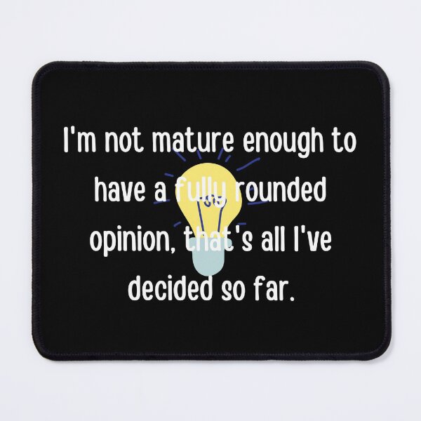 Item preview, I am not mature enough, this is what i have decided- James Acaster designed and sold by tiredandbored.