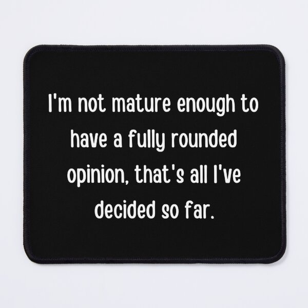 Item preview, I am not mature enough- James Acaster designed and sold by tiredandbored.