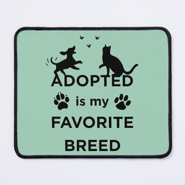 Item preview, Adopted is my Favorite Breed Black And White Version designed and sold by Jelly Turnip.