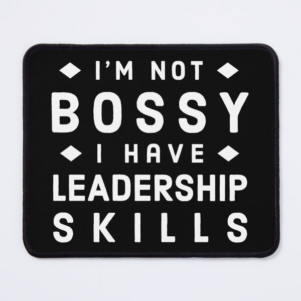 Item preview, Im Not Bossy I Have Leadership Skills - Funny Bossy Quote designed and sold by AnyKitty.