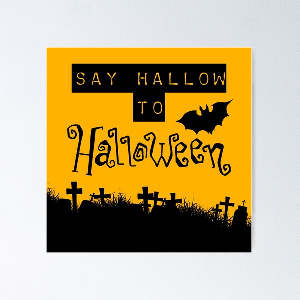 Item preview, Say hallow to halloween designed and sold by Jnwodo.