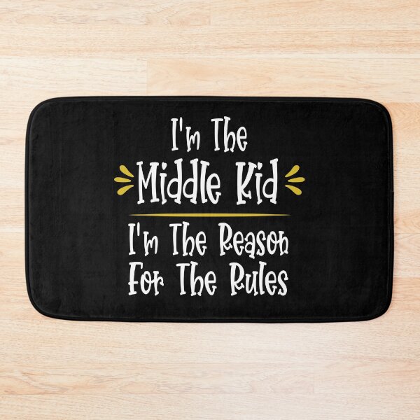 Item preview, I'm The Middle Kid I'm The Reason For The Rules Funny Middle Sibling designed and sold by ZiesMerch.