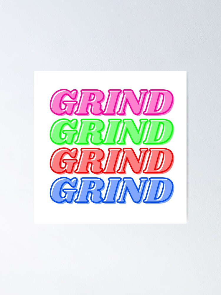 Bright Multi Color Grind Sticker Poster For Sale By Tryhard Studios Redbubble