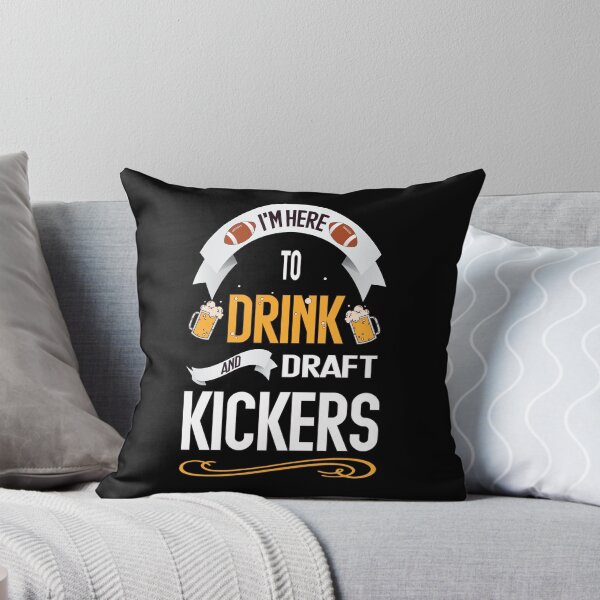 Item preview, I'm Here To Drink And Draft Kickers designed and sold by InkonoStore.