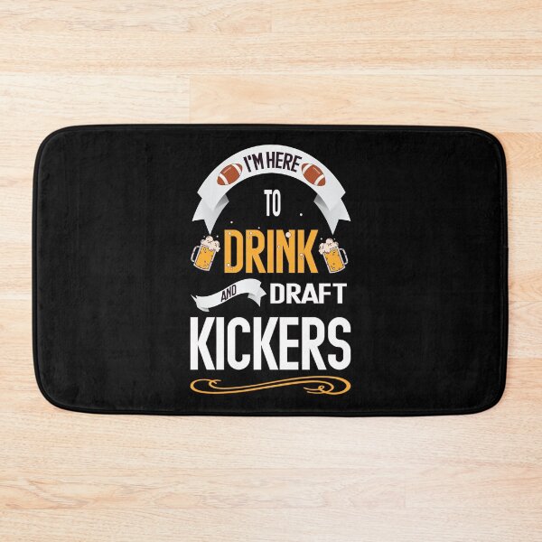 Item preview, I'm Here To Drink And Draft Kickers designed and sold by InkonoStore.