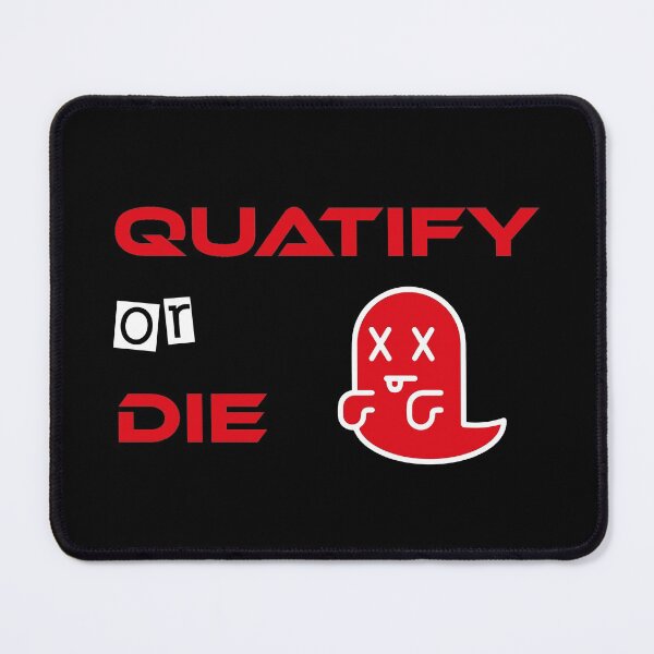 Item preview, Quatify Or Die designed and sold by MDGamer777.