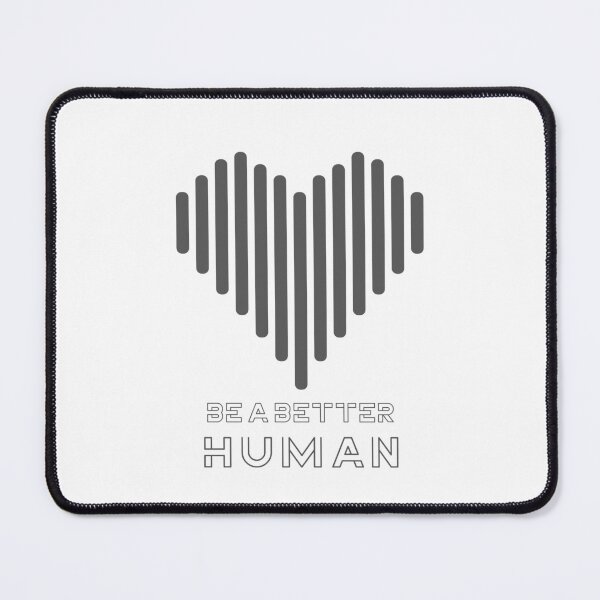 Item preview, Be a better human positive motivation kindness designed and sold by Zuuag.