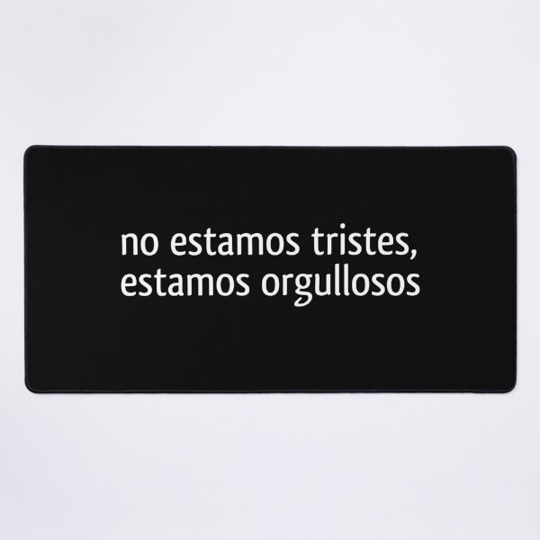 Item preview, no estamos tristes, estamos orgullosos designed and sold by vibeno1.