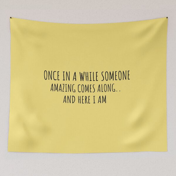 Item preview, Once In A While Someone Amazing Comes Along And Here I Am designed and sold by bilonaso.