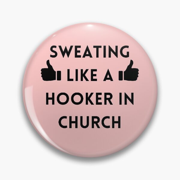 Item preview, Sweating like a hooker in church designed and sold by Hoffman-Design.