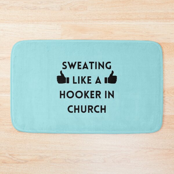 Item preview, Sweating like a hooker in church designed and sold by Hoffman-Design.