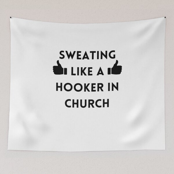 Item preview, Sweating like a hooker in church designed and sold by Hoffman-Design.