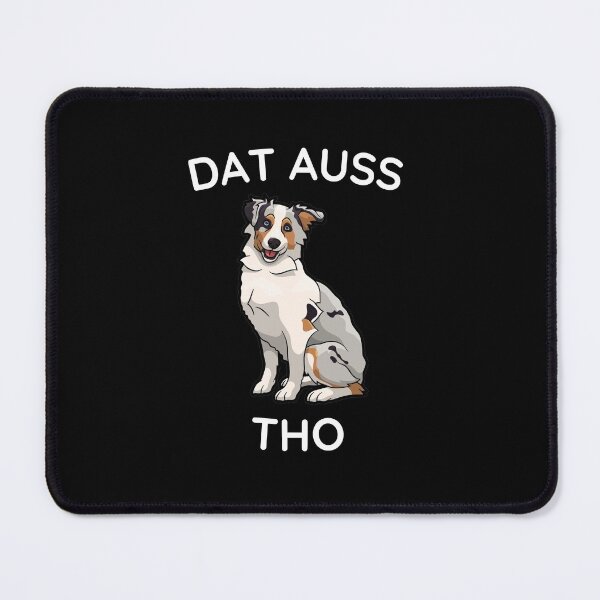 Item preview, Dat Auss Tho! Australian Shepherd Funny designed and sold by Bradford Adams.