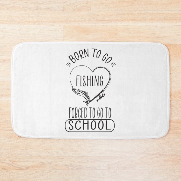 Item preview, Born To Go Fishing Forced To Go To School designed and sold by InkonoStore.