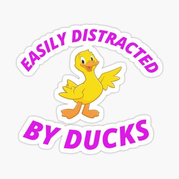 Easily Distracted By Ducks Sticker By Thestylehub Redbubble 