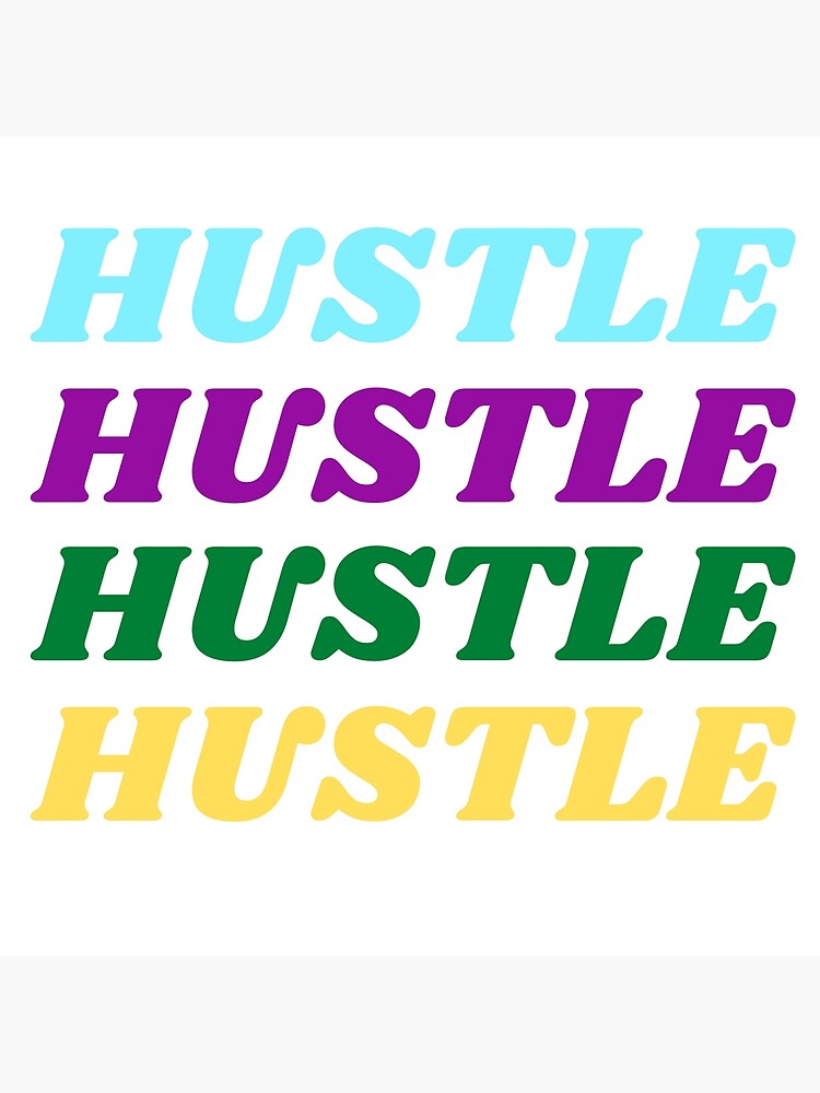 Bold Multi Colour Hustle Sticker Poster For Sale By TryHard Studios Redbubble