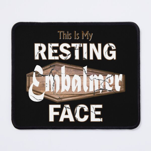 Item preview, This Is My Resting Embalmer Face designed and sold by NoBonesLife.