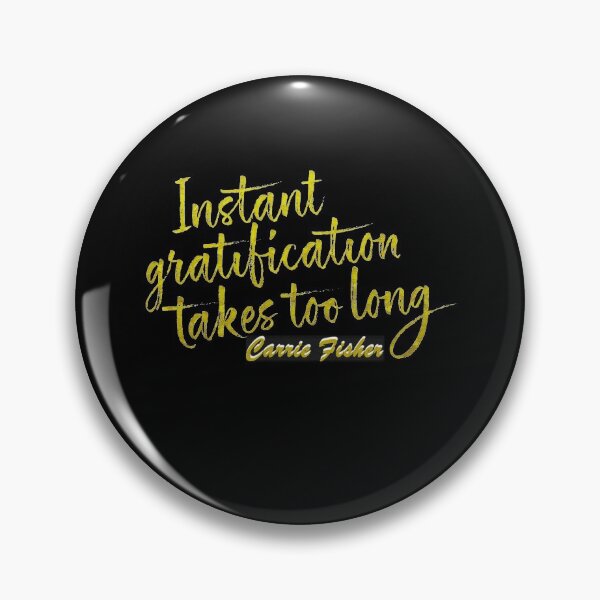 Item preview, Instant gratification takes too long, Carrie Fisher designed and sold by LaurentRuiz.