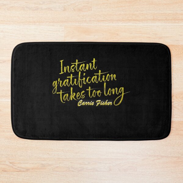 Item preview, Instant gratification takes too long, Carrie Fisher designed and sold by LaurentRuiz.