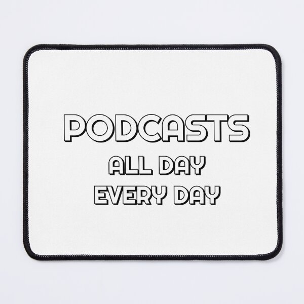 Item preview, Podcasts all day every day - funny podcast lover designed and sold by Inspirationmotivation.