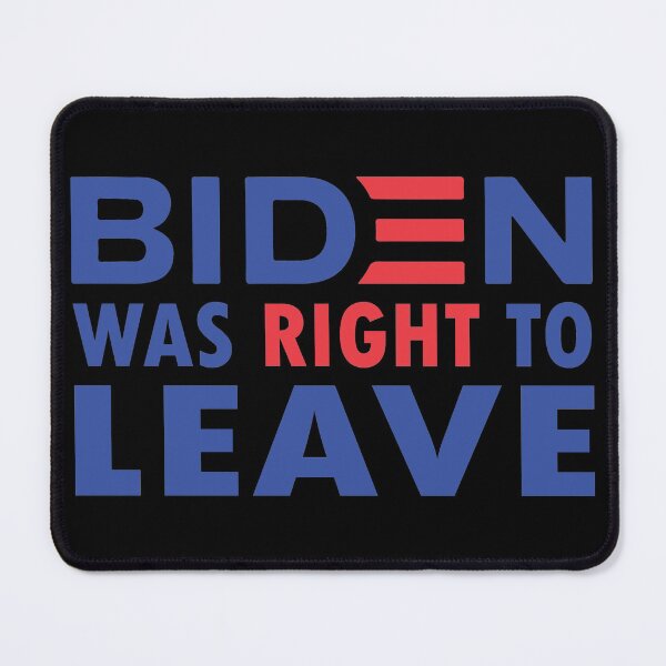 Item preview, Biden was right to leave #BidenWasRight designed and sold by Stay Wild.