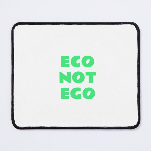 Item preview, Eco Not Ego - green environmentalist designed and sold by Inspirationmotivation.