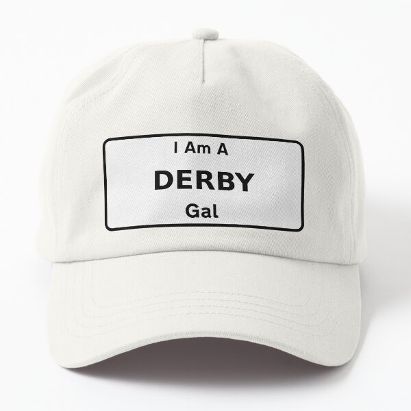 I Am A Derby Gal. Dad Hat