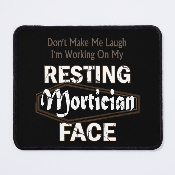 Item preview, Resting Mortician Face designed and sold by NoBonesLife.
