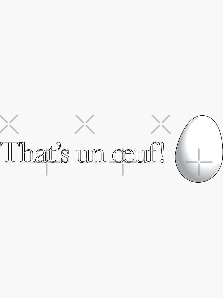 "That's un œuf! That's enough! Pun French Egg Joke" Sticker by danihops Redbubble