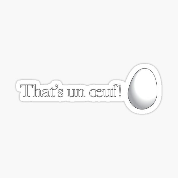 "That's un œuf! That's enough! Pun French Egg Joke" Sticker by danihops Redbubble