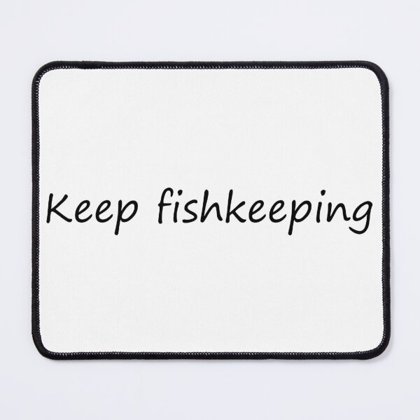 Item preview, Keep Fishkeeping  designed and sold by CaptinAubs.