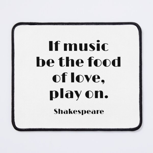 Item preview, Shakespeare Quotes - If music be the food of love, play on designed and sold by Inspirationmotivation.