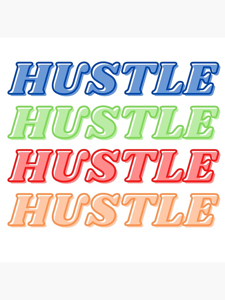 Bold Multi Colour Hustle Sticker Poster For Sale By Tryhard Studios Redbubble