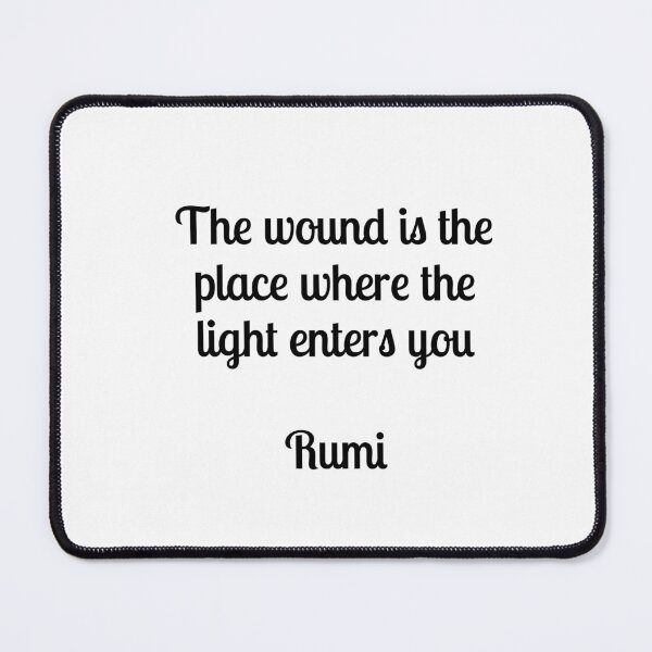 Item preview, The wound is the place where the Light enters you - Rumi quotes designed and sold by Inspirationmotivation.