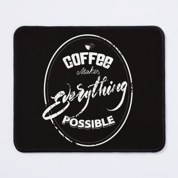 Item preview, Coffee Makes Everything Possible Logo Circle White designed and sold by WearWolfDesigns.