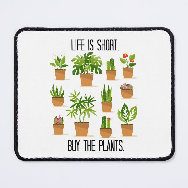 Item preview, Life is Short. Buy the Plants. designed and sold by Martini-Four.