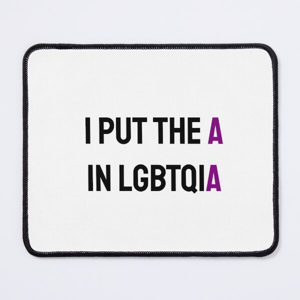 Item preview, ASEXUAL HUMOR - I PUT THE A IN LGBTQIA designed and sold by Inspirationmotivation.